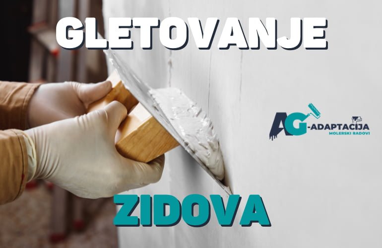 Gletovanje Zidova - Beograd - AG-Adaptacija